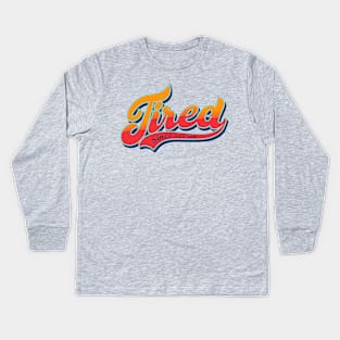 Tired since 9 am Kids Long Sleeve T-Shirt